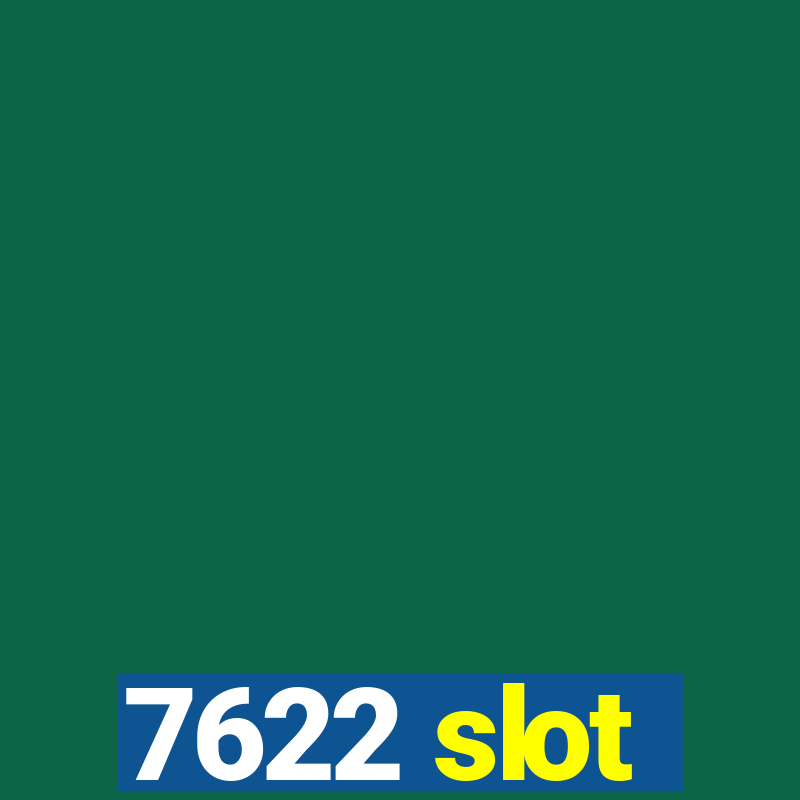 7622 slot